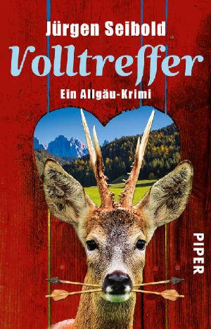 [Allgäu Krimi 07] • Volltreffer